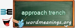 WordMeaning blackboard for approach trench